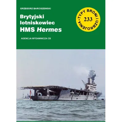Brytyjski Lotniskowiec HMS Hermes (TBiU 233) - Grzegorz Barciszewski