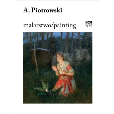 Antoni Piotrowski Malarstwo - Eliza Ptaszy�ska