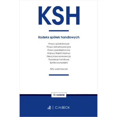 KSH. Kodeks sp�ek handlowych oraz ustawy towarzysz�ce