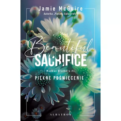 Beautiful Sacrifice. Pi�kne po�wi�cenie. Maddox Brothers. Tom 3 - Jamie McGuire
