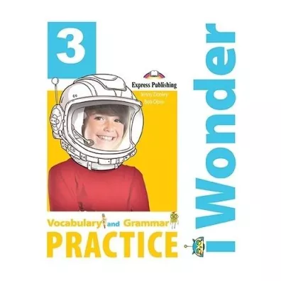 I Wonder 3. Vocabulary and Grammar Practice - Jenny Dooley, Bob Obee