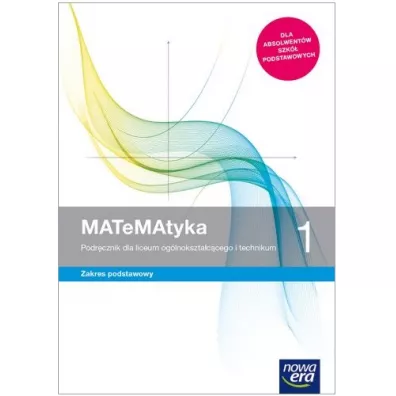 MATeMAtyka 1. Podr�cznik dla liceum og�lnokszta�c�cego i technikum. Zakres podstawowy. Szko�y ponadpodstawowe - Karolina Wej, Lech Cha�ko, Wojciech Babia�ski