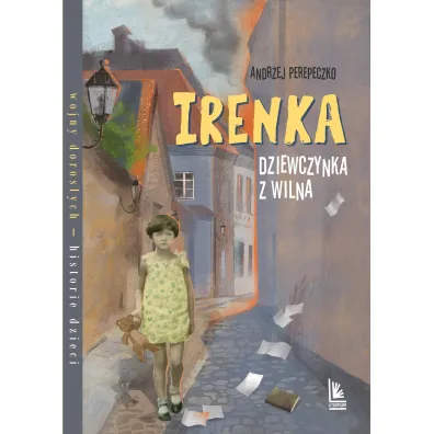 Irenka, dziewczynka z Wilna - Andrzej Perepeczko