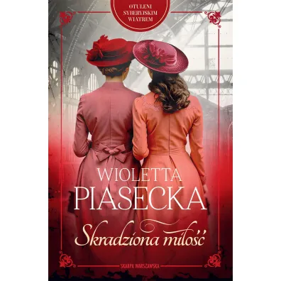Skradziona mi�o��. Otuleni syberyjskim wiatrem. Tom 3 - Wioletta Piasecka