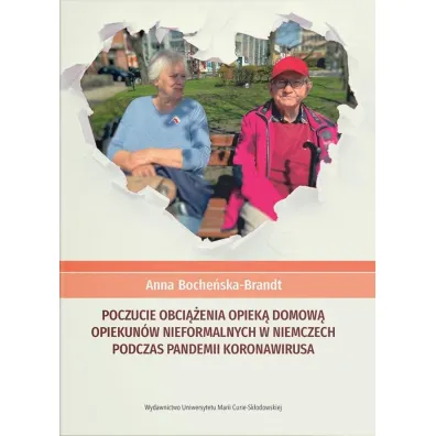 Poczucie obci��enia opiek� domow� opiekun�w nieformalnych w Niemczech podczas pandemii koronawirusa - Anna  Boche�ska-Brandt