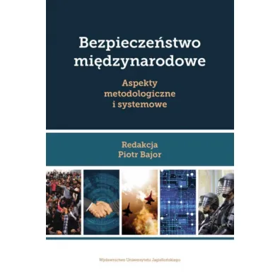 Bezpiecze�stwo mi�dzynarodowe. Aspekty metodologiczne i systemowe