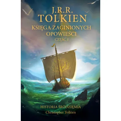 Ksi�ga zaginionych opowie�ci. Historia �r�dziemia. Tom 1 - J. R. R. Tolkien