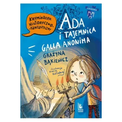 Ada i tajemnica Galla Anonima - Gra�yna B�kiewicz