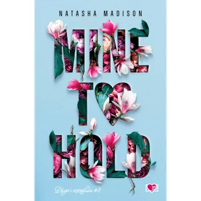 Mine to Hold. Dugo i szczliwie. Tom 2 - Natasha Madison