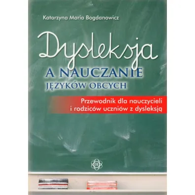 Dysleksja a nauczanie jezyk�w obcych - Katarzyna Maria Bogdanowicz
