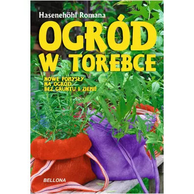 Ogr�d w torebce - Romana Hasenehohl