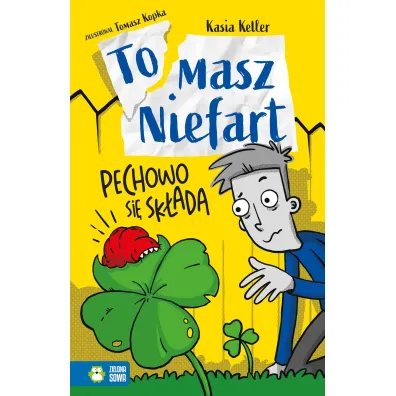 Pechowo si� sk�ada. Tomasz Niefart. Tom 5 - Kasia  Keller