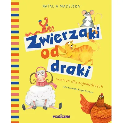 Zwierzaki od draki. Wiersze dla najm�odszych - Natalia Madejska
