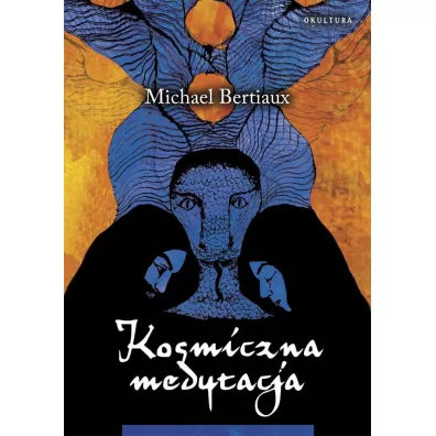 Kosmiczna medytacja - Michael Bertiaux