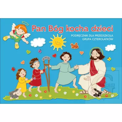 Pan B�g kocha dzieci. Podr�cznik dla przedszkola. Grupa czterolatk�w - Marian Zaj�c