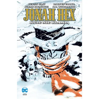Uniwersum DC Kule nie k�ami�. Jonah Hex. Tom 6 - Jimmy Palmiotti, Justin Gray