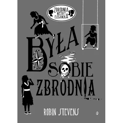 By�a sobie zbrodnia. Zbrodnia niezbyt elegancka