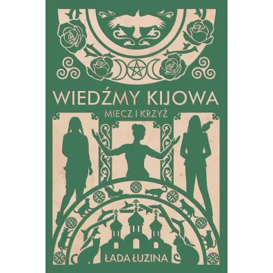 Miecz i krzy�. Wied�my Kijowa. Tom 1 - �ada �uzina