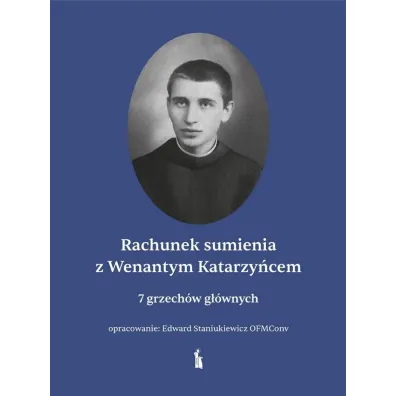 Rachunek sumienia z Wenantym Katarzy�cem - Edward  Staniukiewicz