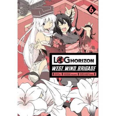 Log Horizon - West Wind Brigade. Tom 6 - Mamare Touno