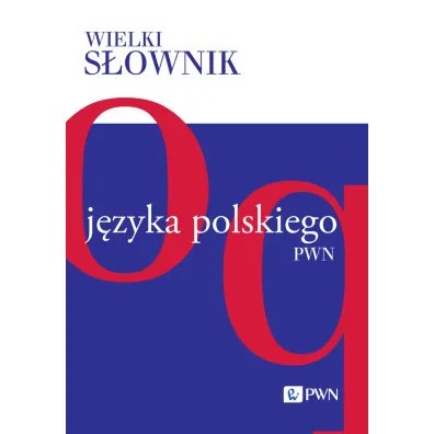 Wielki s�ownik j�zyka polskiego. Tom 3. O-Q