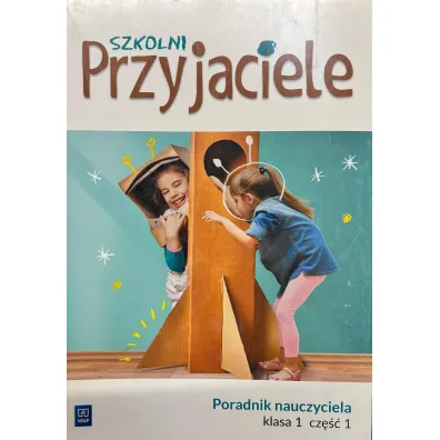Szkolni przyjaciele. Poradnik nauczyciela. Klasa 1. Cz�� 1