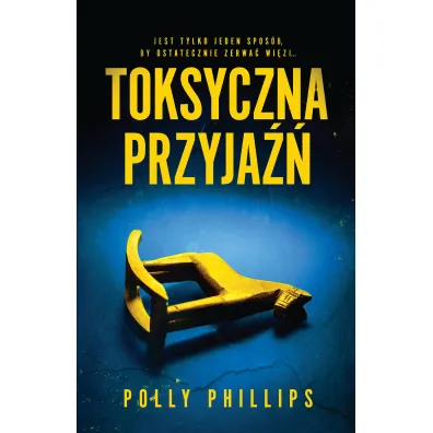Toksyczna przyja�� - Polly  Phillips