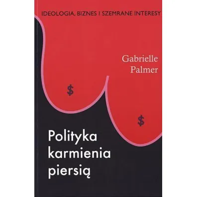 Polityka karmienia piersi� - Gabrielle Palmer