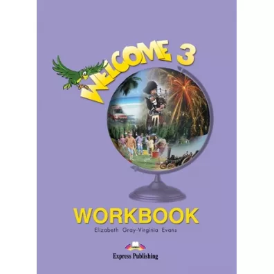Welcome 3. Workbook - Virginia Evans, Gray Elizabeth