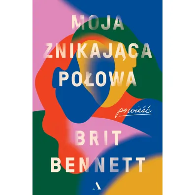 Moja znikaj�ca po�owa - Brit Bennett