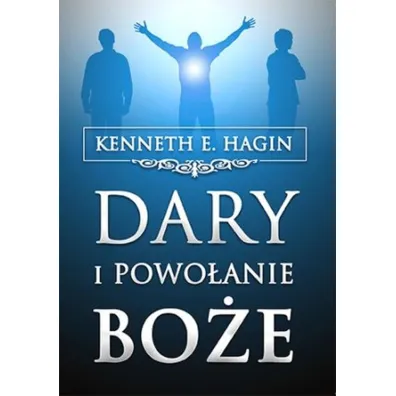 Dary i powo�anie Bo�e - Kenneth  Hagin