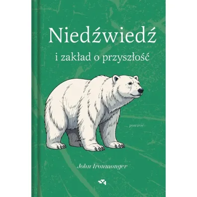 Nied�wied� i zak�ad o przysz�o�� - John Ironmonger
