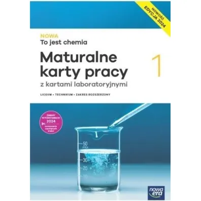 NOWA To jest chemia 1. Karty pracy ucznia z kartami laboratoryjnymi dla liceum og�lnokszta�c�cego i technikum. Zakres rozszerzony. Edycja 2024
