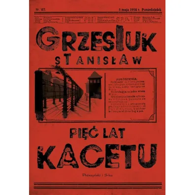 Pi�� lat kacetu - Stanis�aw Grzesiuk