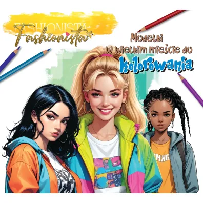 Fashionista. Modelki w mie�cie do kolorowania