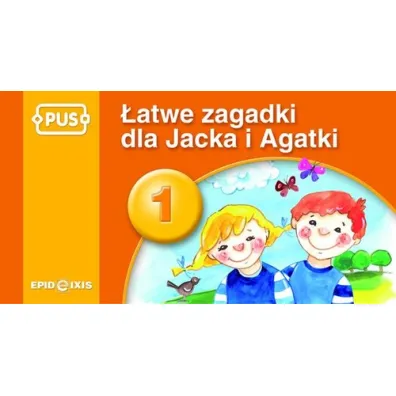 PUS �atwe zagadki dla Jacka i Agatki 1 Najbli�sze otoczenie dziecka