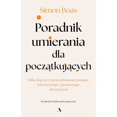 Poradnik umierania dla pocz�tkuj�cych - Simon  Boas