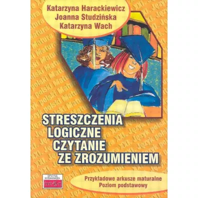 Streszczenia logiczne. Czytanie ze zrozumieniem - Joanna Studzi�ska, Katarzyna Harackiewicz, Katarzyna Wach