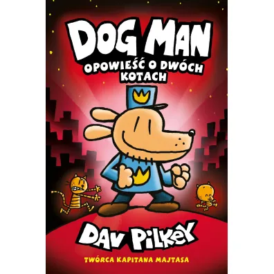 Opowie�� o dw�ch kotach. Dogman. Tom 3 - Dav Pilkey