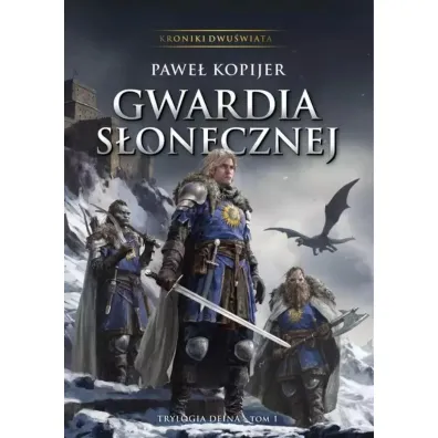Trylogia Deina Tom 1 Gwardia S�onecznej (ok�adka ) - Pawe� Kopijer