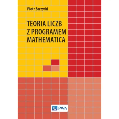 Teoria liczb z programem Mathematica - Piotr Zarzycki