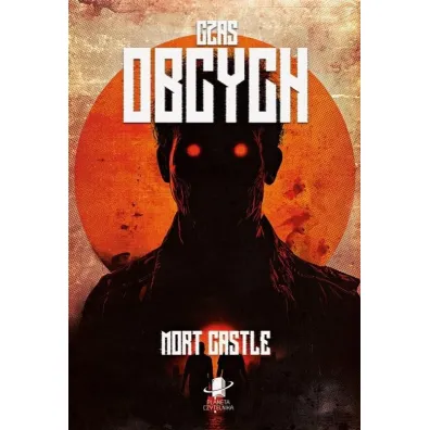 Czas Obcych - Mort Castle