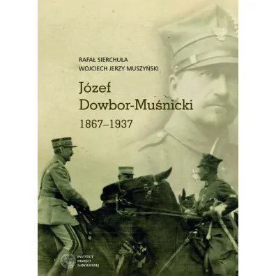J�zef Dowbor-Mu�nicki 18671937 - Rafa� Sierchu�a, Wojciech Jerzy Muszy�ski