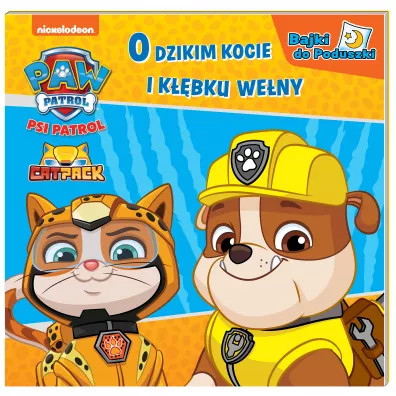 O dzikim kocie i k��bku. Psi Patrol. Bajki do poduszki