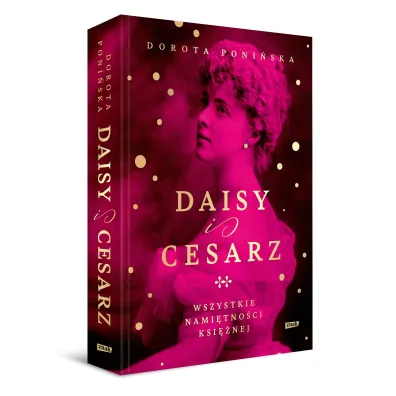 Daisy i cesarz. Wszystkie nami�tno�ci ksi�nej