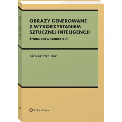 Obrazy generowane z wykorzystaniem wykorzystaniem sztucznej inteligencji. Status prawnoautorski