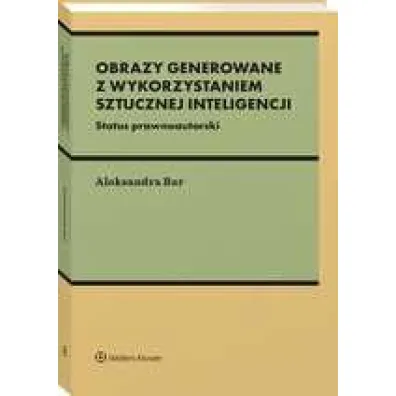 Obrazy generowane z wykorzystaniem wykorzystaniem sztucznej inteligencji. Status prawnoautorski