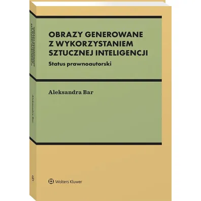 Obrazy generowane z wykorzystaniem wykorzystaniem sztucznej inteligencji. Status prawnoautorski