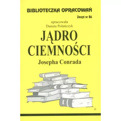 J�dro ciemno�ci. Biblioteczka opracowa�. Zeszyt nr 86 - Danuta Pola�czyk