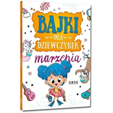 Marzenia. Bajki dla dziewczynek